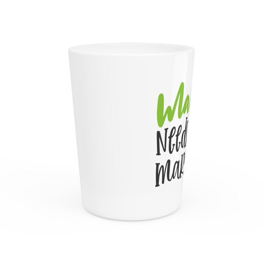 Mama Needs a Margarita Shot Glass – Funny Mother's Gift