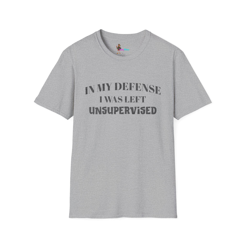 "In My Defense I Was Left Unsupervised" Casual Tee