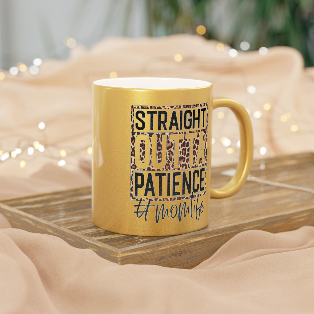 Metallic Mom Life Mug - Straight Outta Patience, Silver and Gold Gift for Moms, Funny Coffee Cup, Unique Mother's Day Present