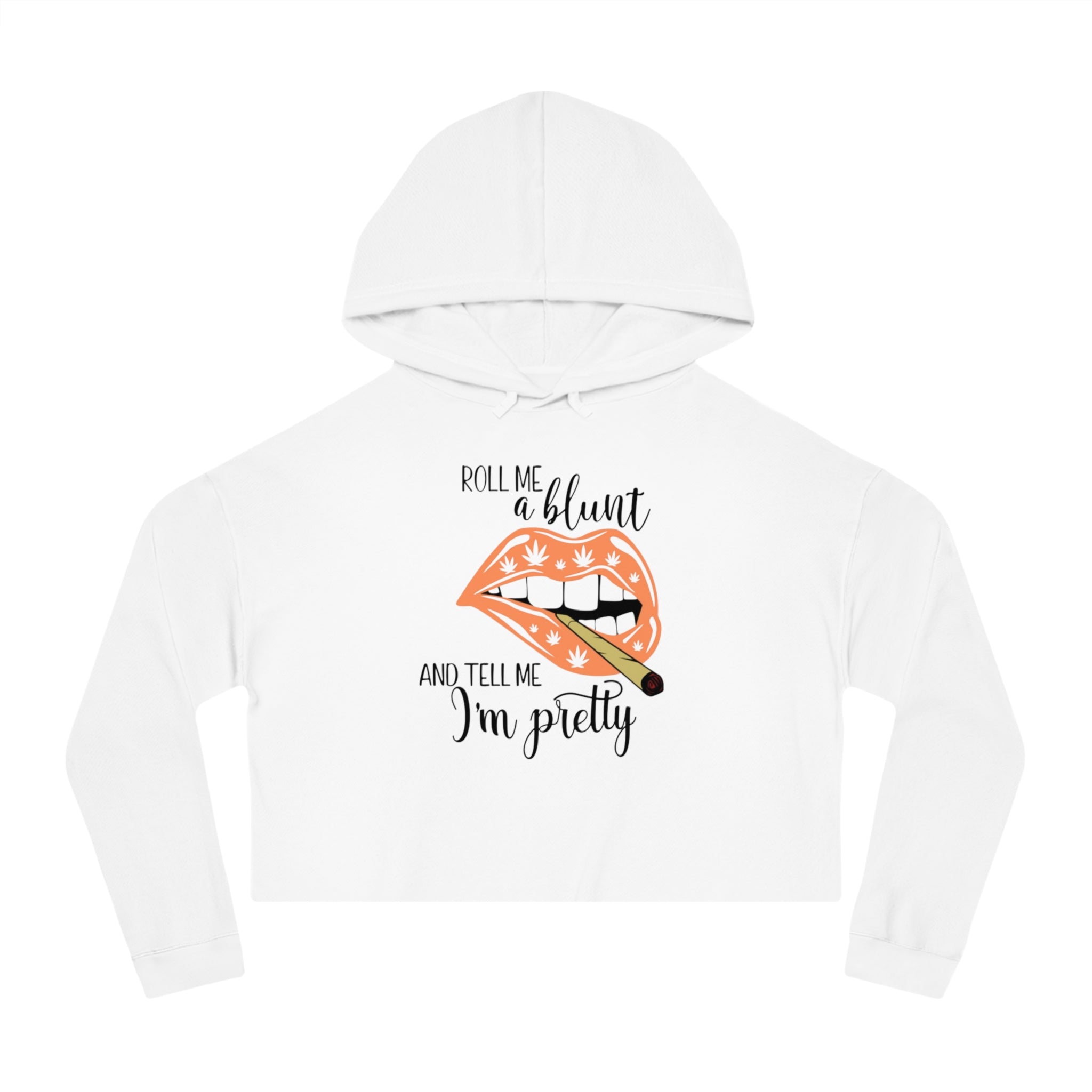 "Roll Me a Blunt and Tell Me I'm Pretty" Graphic Cropped Hoodie