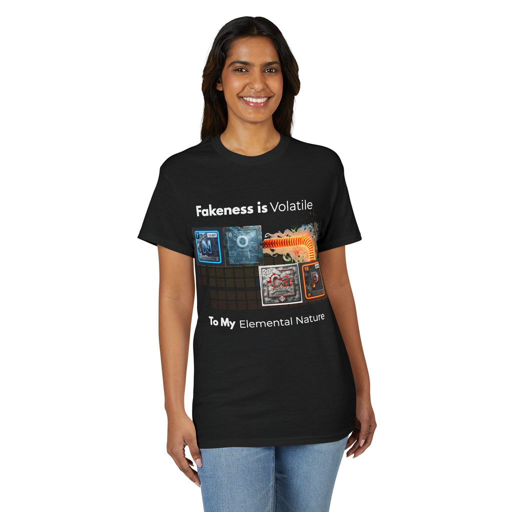 Elemental Nature Graphic T-Shirt — "Fakeness is Volatile to My Elemental Nature"