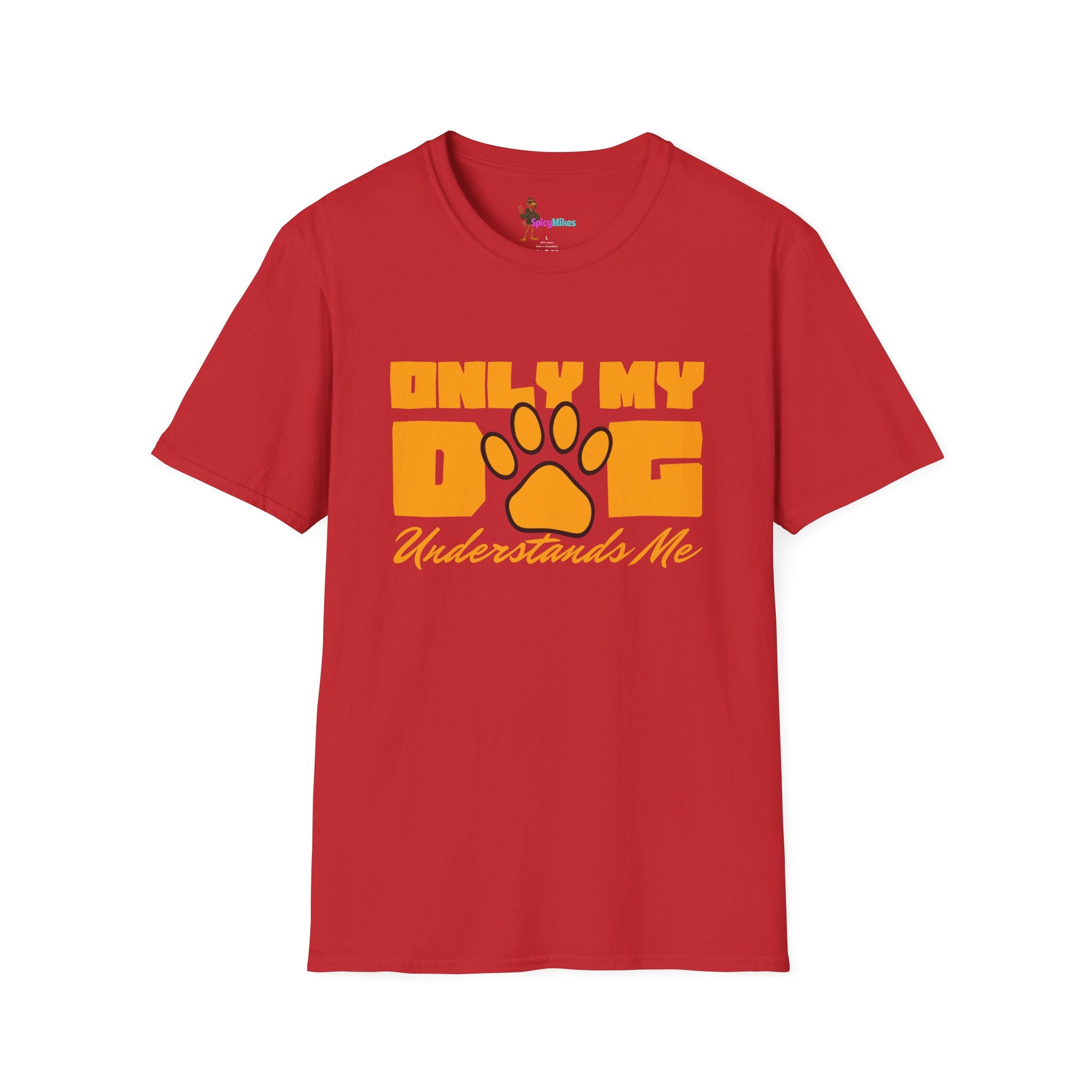 Only My Dog Understands Me T-Shirt