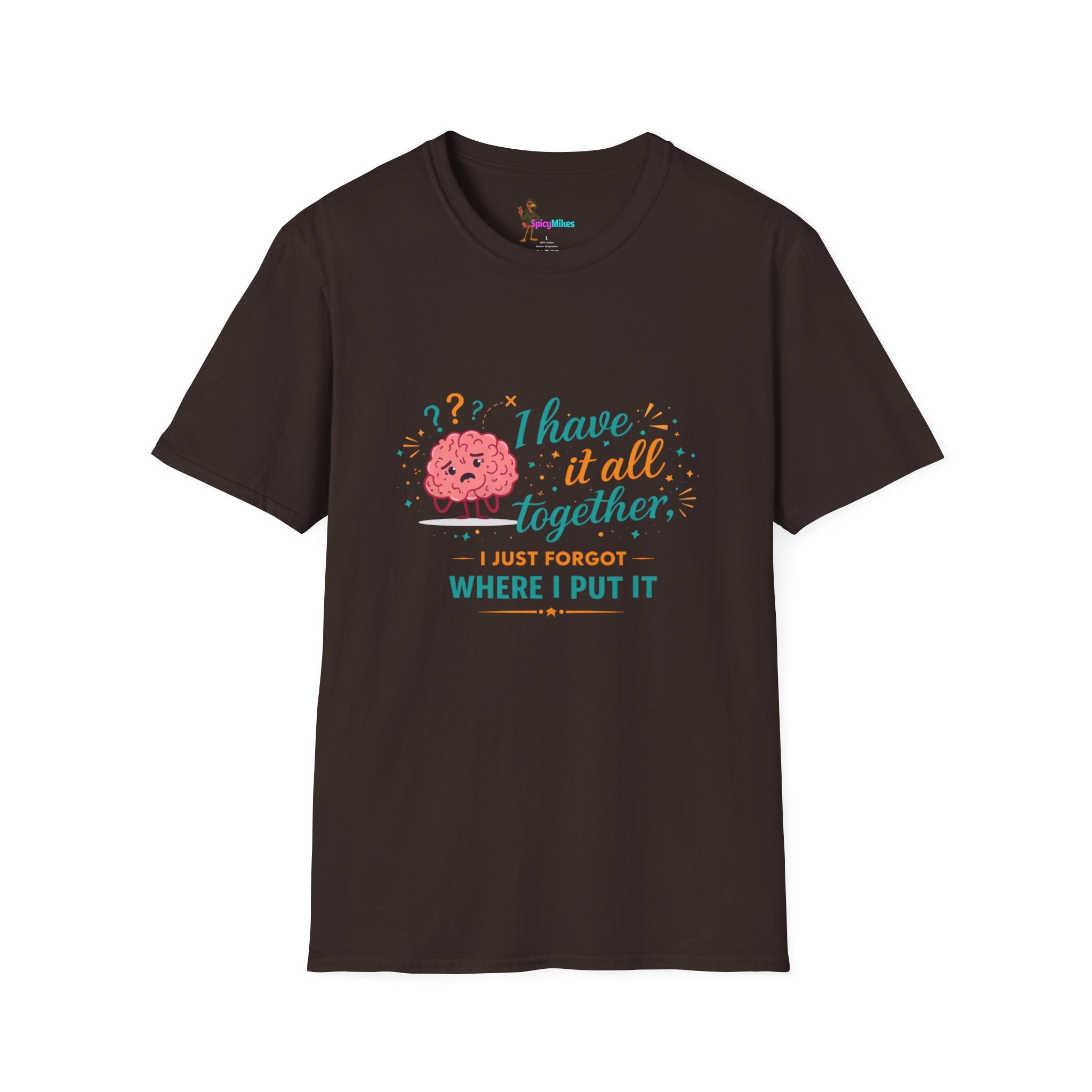 I Have It All Together I Just Forgot Where I Put It Brain Graphic Confusion T-Shirt