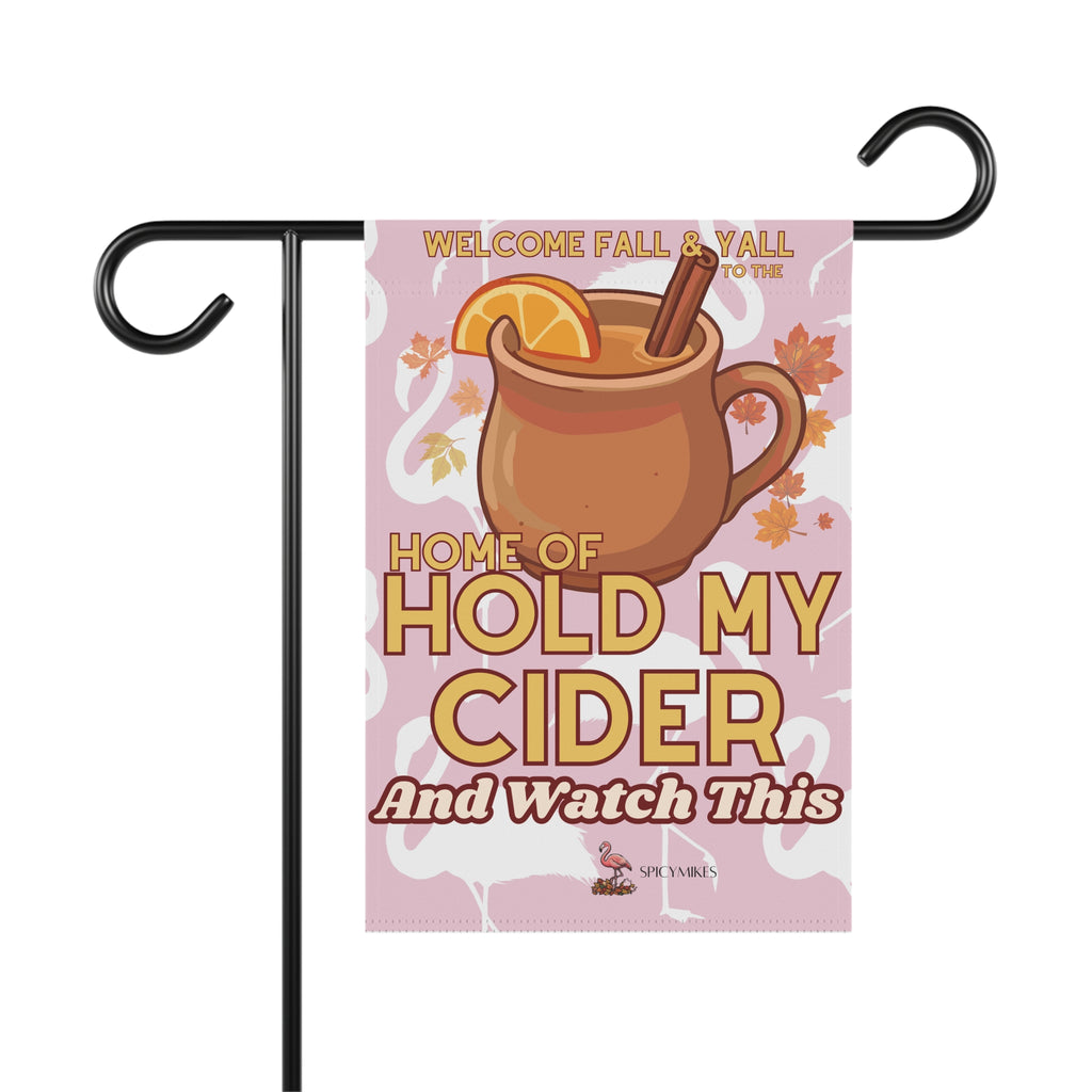 Pink Flamingo "Home of Hold My Cider and Watch This" Fall Decorative Banner Garden Flag -