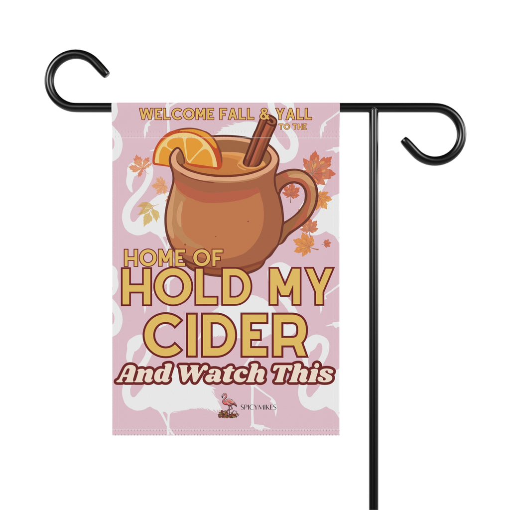 Pink Flamingo "Home of Hold My Cider and Watch This" Fall Decorative Banner Garden Flag -