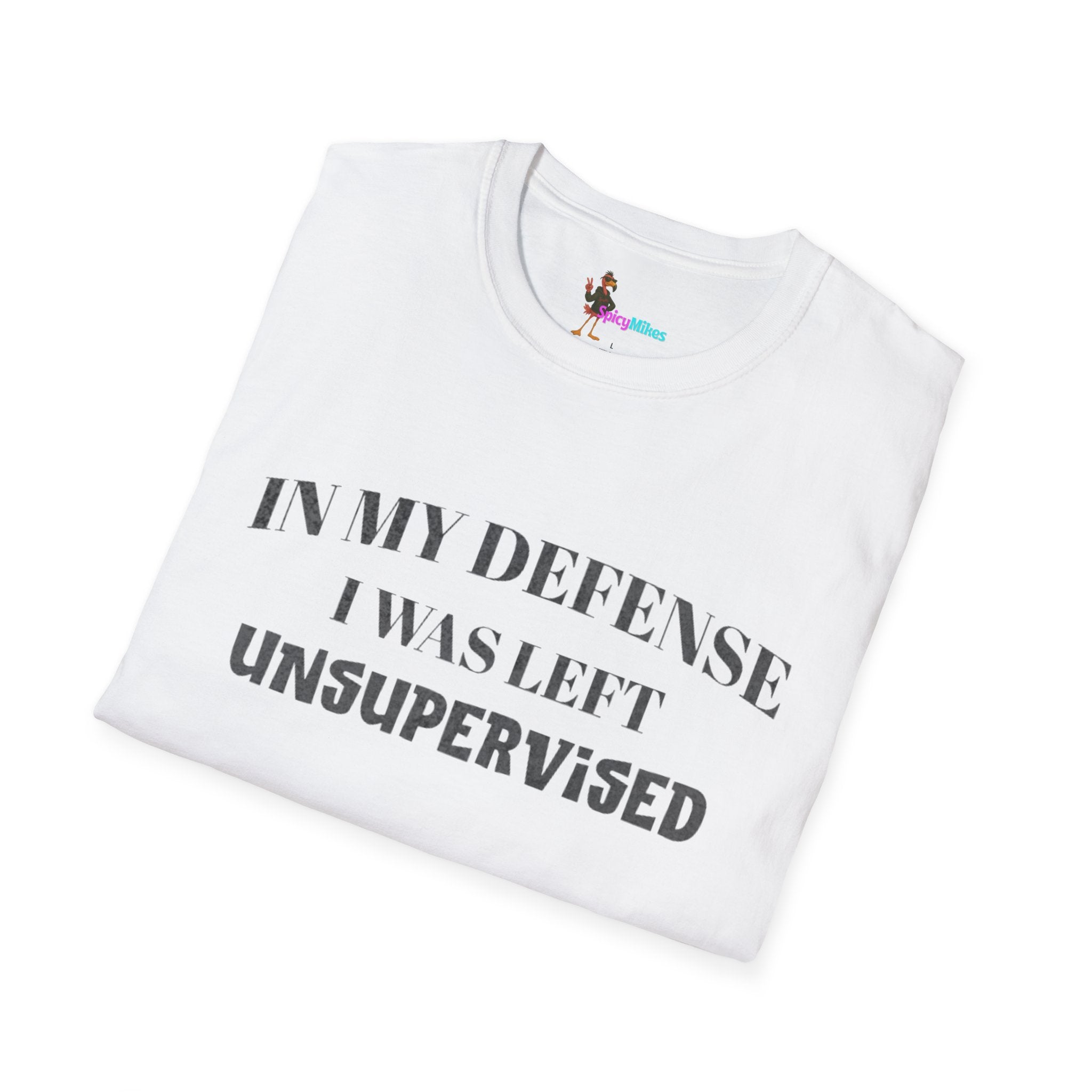 "In My Defense I Was Left Unsupervised" Casual Tee