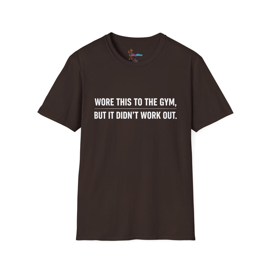 Simple “Wore This to the Gym, But It Didn’t Work Out.” Funny T-shirt