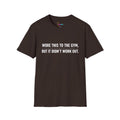 Simple “Wore This to the Gym, But It Didn’t Work Out.” Funny T-shirt