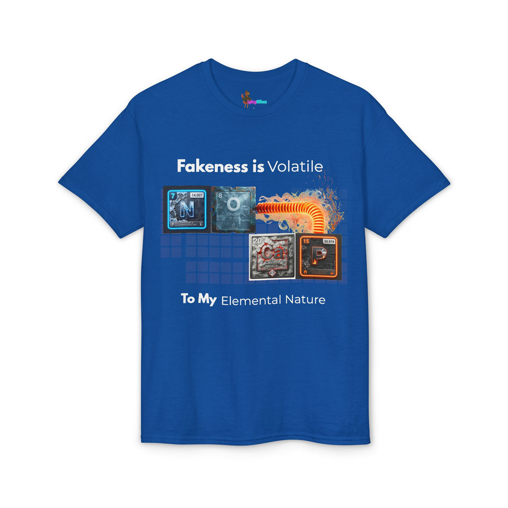 Elemental Nature Graphic T-Shirt — "Fakeness is Volatile to My Elemental Nature"