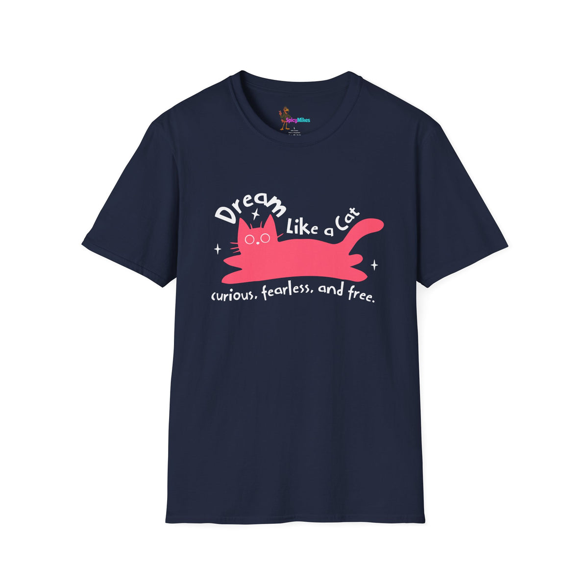 Dream Like a Cat T-Shirt — Curious, Fearless & Free Cat Graphic Tee