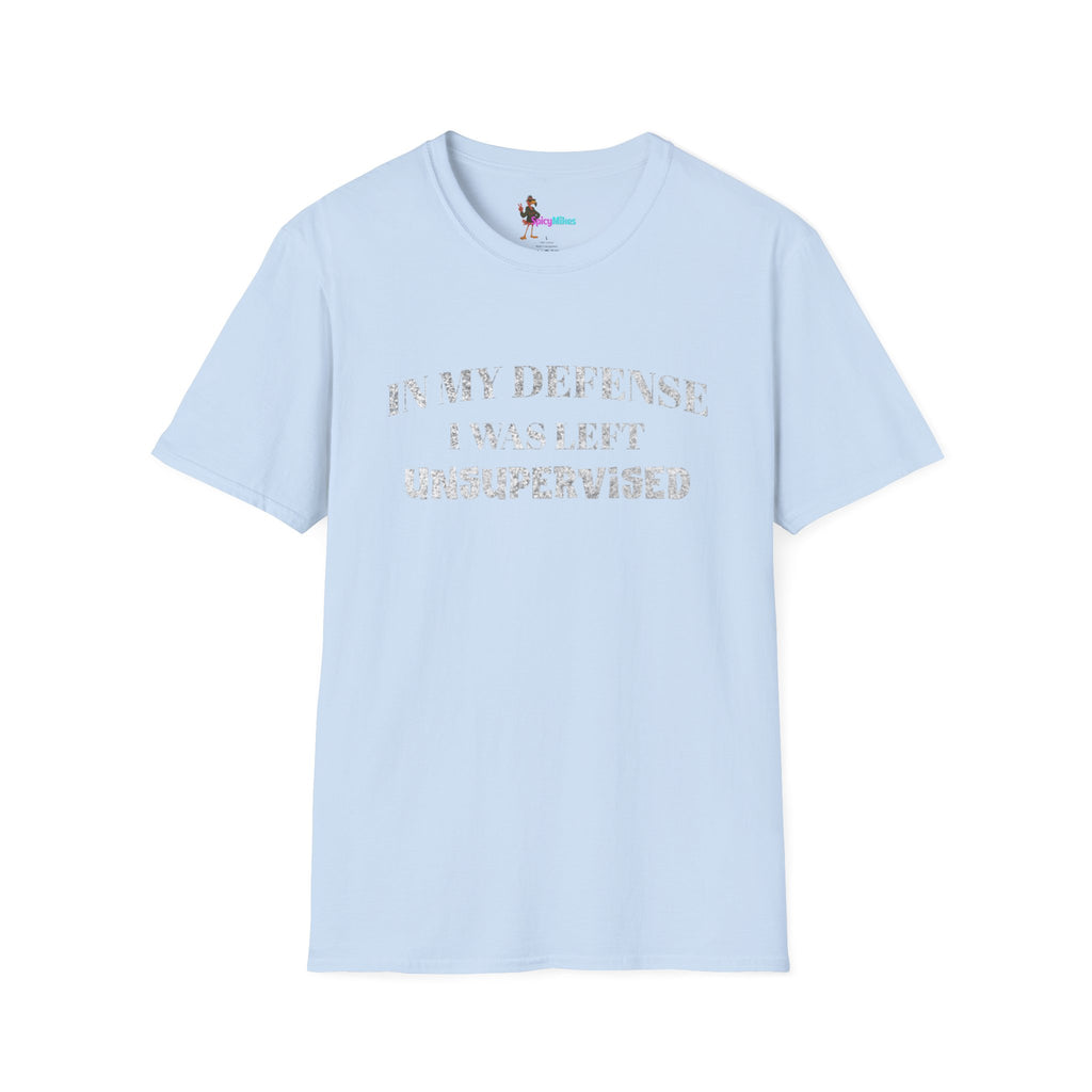 "In My Defense I Was Left Unsupervised" Casual Tee