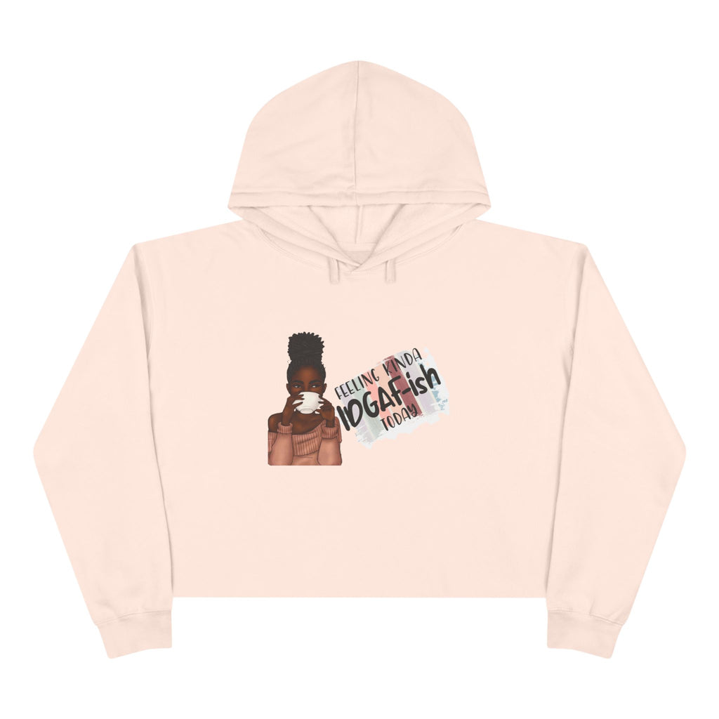 Cropped "Felling Kinda IDGAF-ish" Hoodie