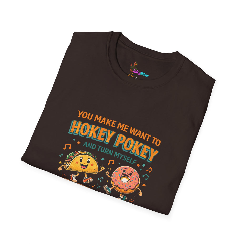 Taco & Donut T-Shirt – "You Make Me Want to Hokey Pokey and Turn Myself Around"