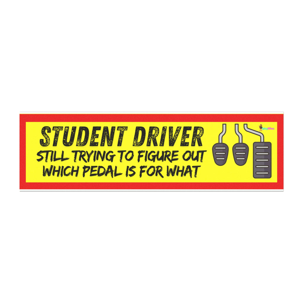 “Student Driver: Still Trying to Figure Out Which Pedal Is for What” Car Magnet —