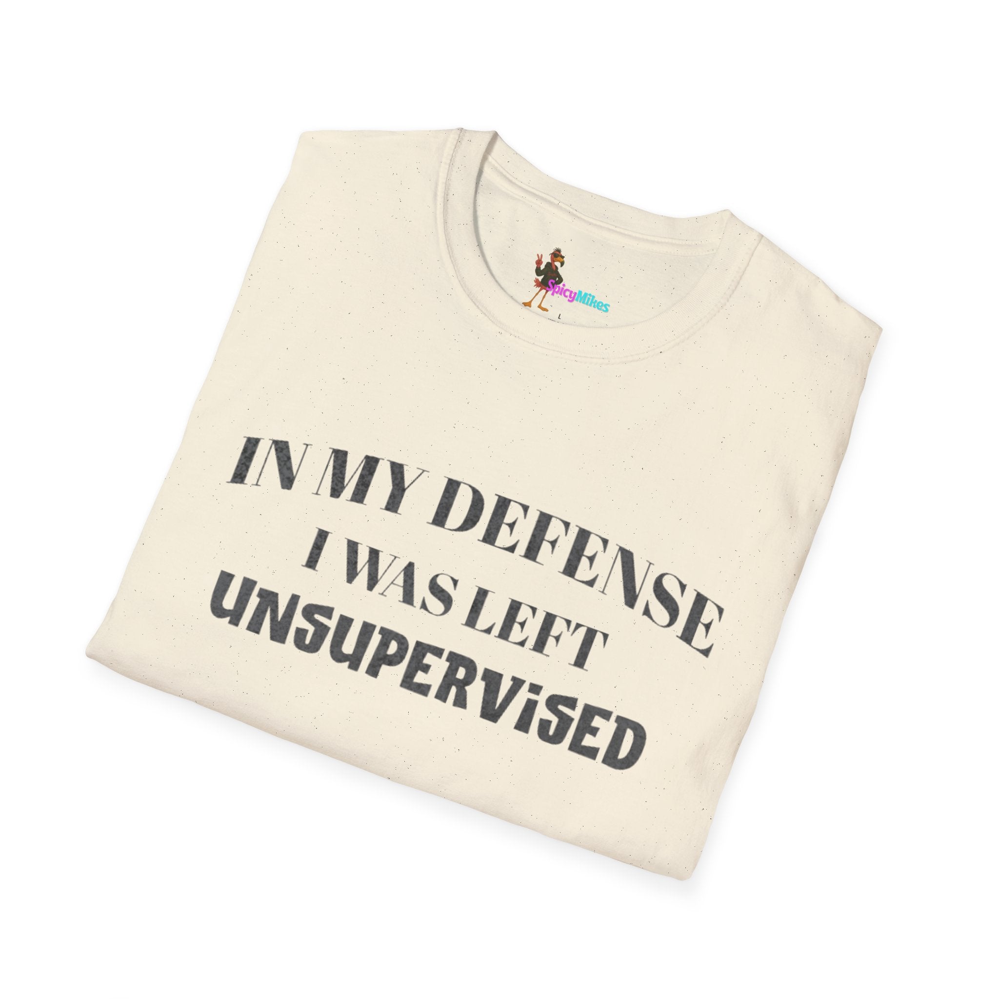 "In My Defense I Was Left Unsupervised" Casual Tee