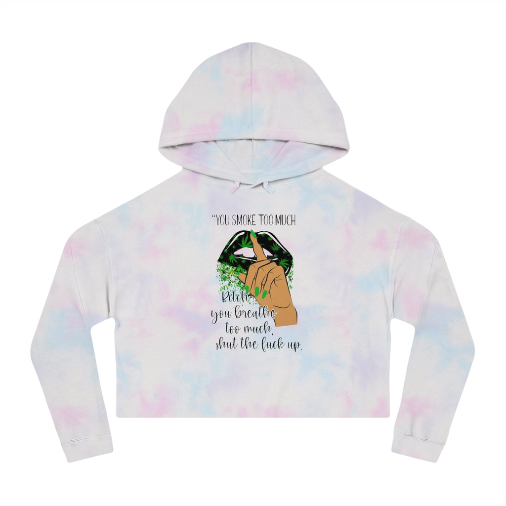 "You Smoke Too Much" Smoky Leaf Graphic Cropped Hoodie