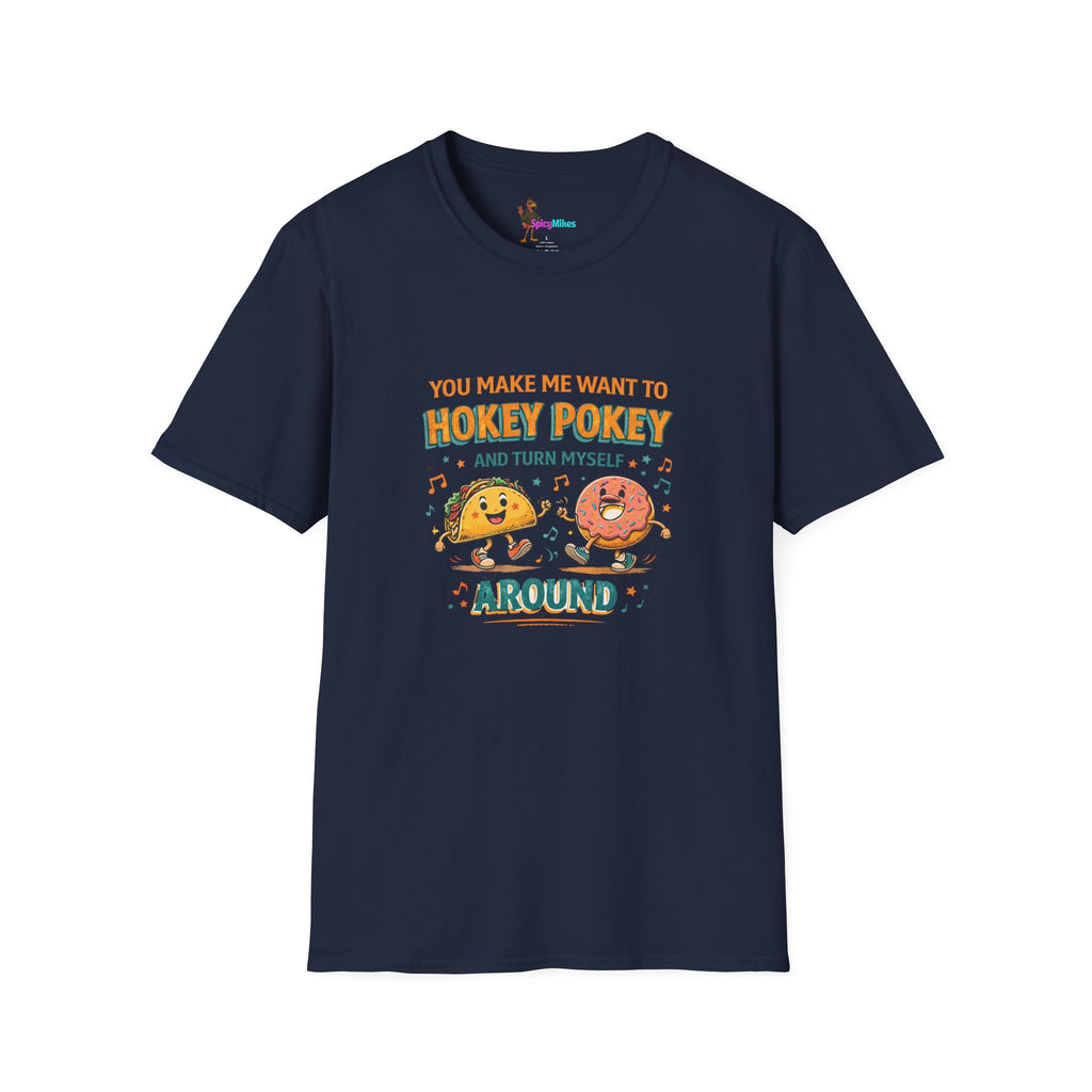 Taco & Donut T-Shirt – "You Make Me Want to Hokey Pokey and Turn Myself Around"