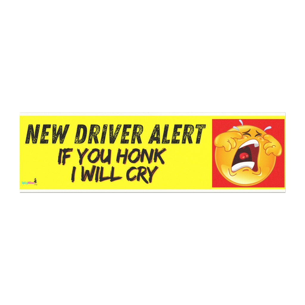 "New Driver Alert: If You Honk I Will Cry" Funny New Driver Warning Sticker Car Magnet —