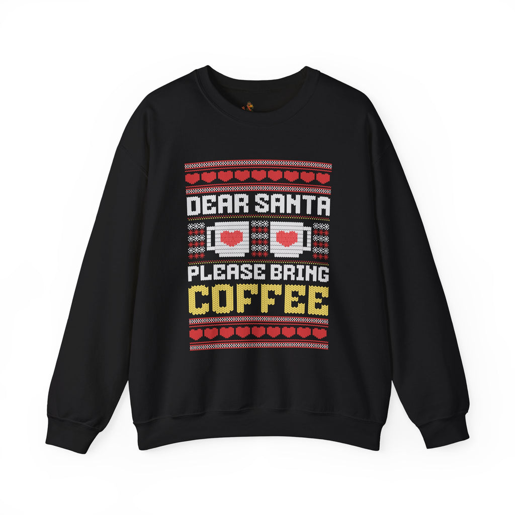 Dear Santa Please Bring Coffee Sweatshirt — Funny Christmas Coffee Crewneck