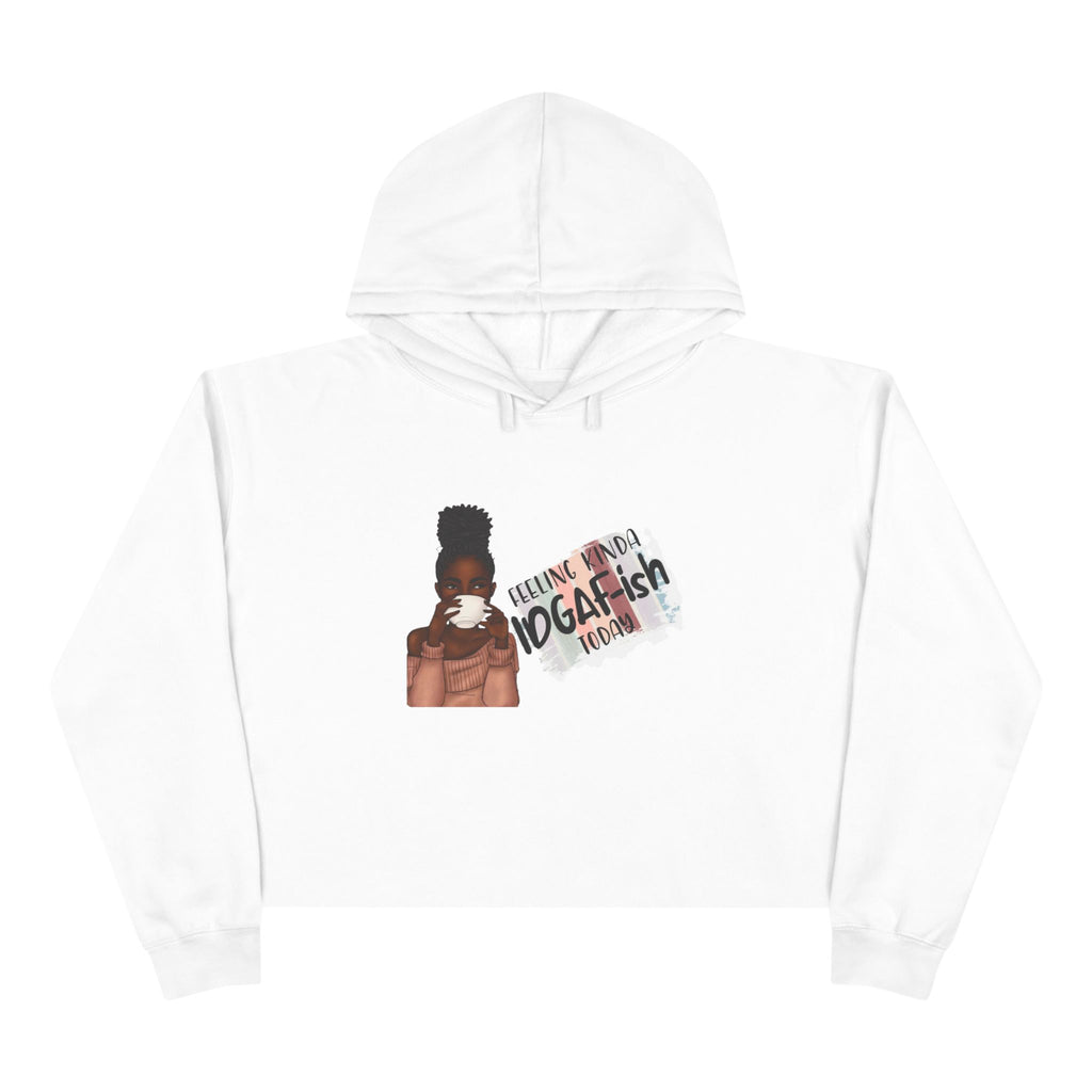 Cropped "Felling Kinda IDGAF-ish" Hoodie