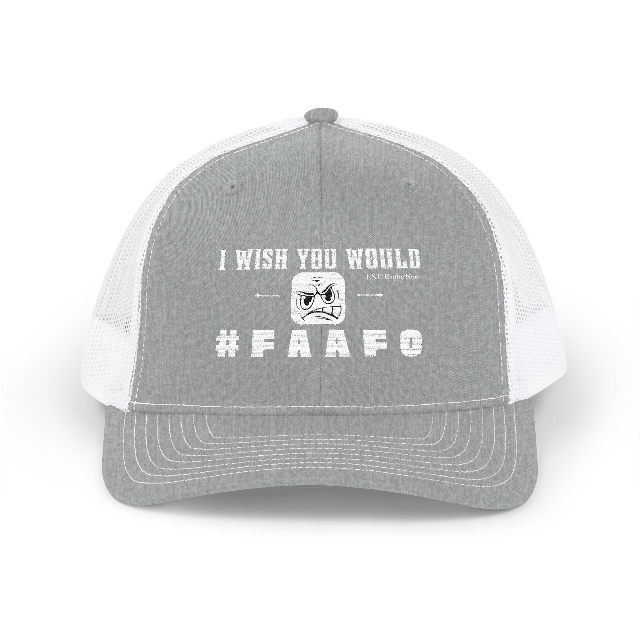 “I Wish You Would”#FAAFO Embroidered Snapback Trucker Hat