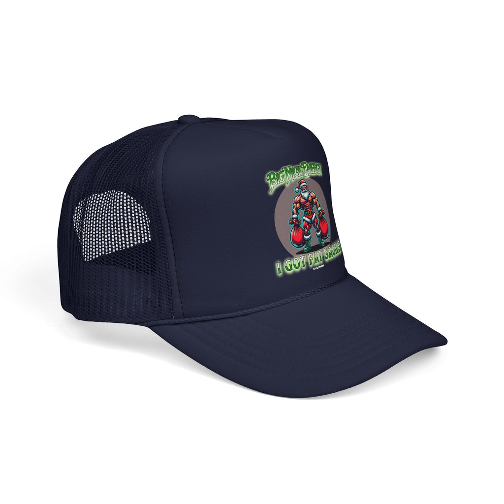Beefy Santa Big Nick Energy — "I Got Fat Sacks" Trucker Hat