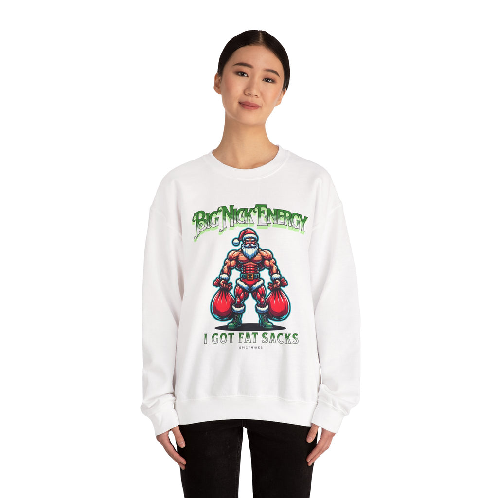 Christmas Beefy Santa "Big Nick Energy: I Got Fat Sacks" Holiday Crewneck Sweatshirt