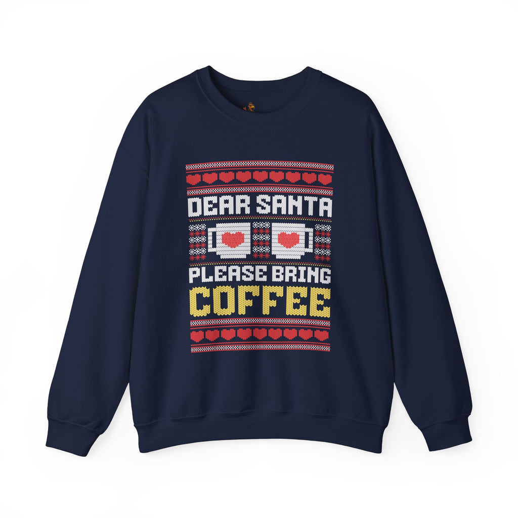 Dear Santa Please Bring Coffee Sweatshirt — Funny Christmas Coffee Crewneck