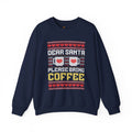 Dear Santa Please Bring Coffee Sweatshirt — Funny Christmas Coffee Crewneck