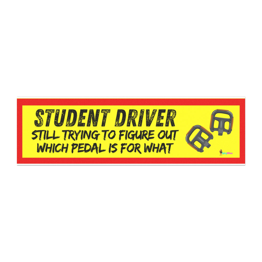 “Still Trying to Figure Out Which Pedal Is for What” Student Driver Car Magnet —