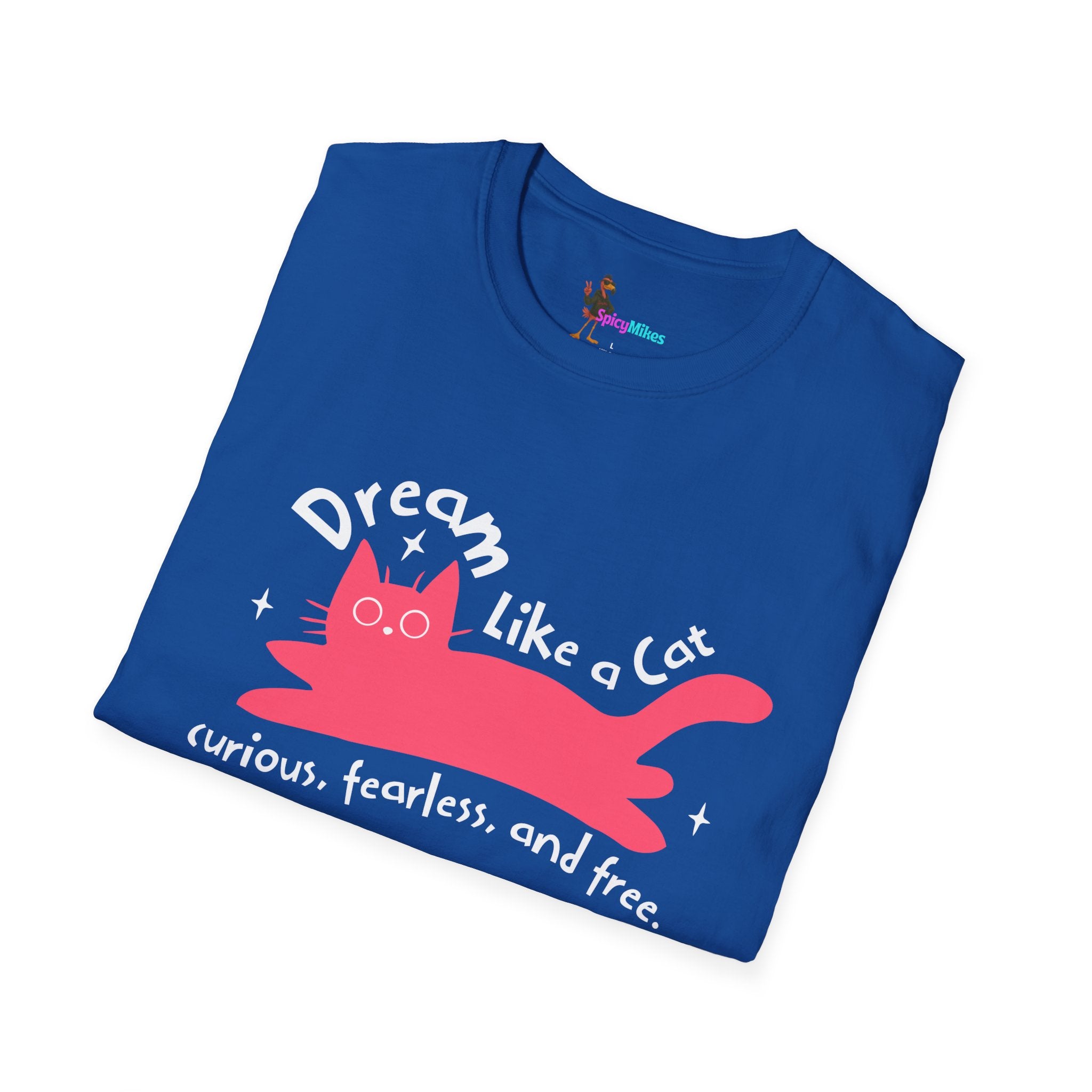 Dream Like a Cat T-Shirt — Curious, Fearless & Free Cat Graphic Tee