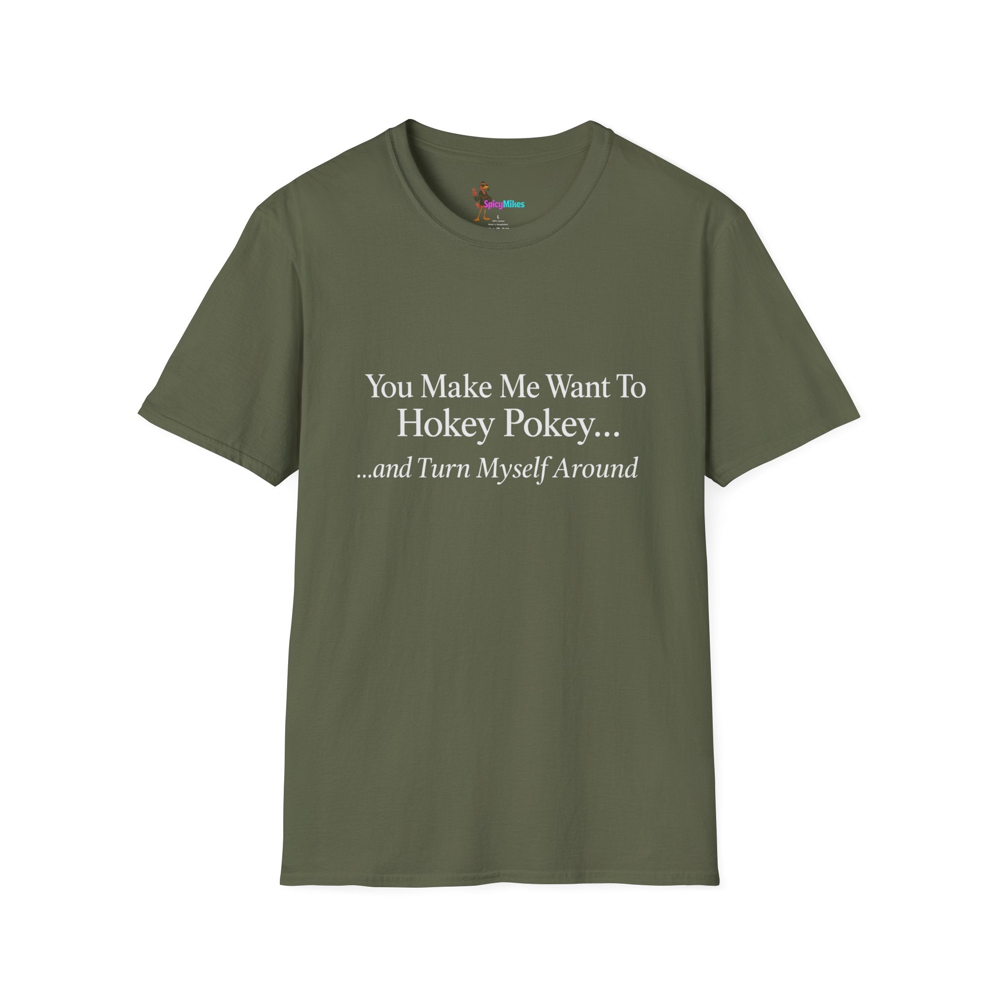 2 Version "You Make Me Want To Hokey Pokey...and Turn Myself Around" T-Shirt