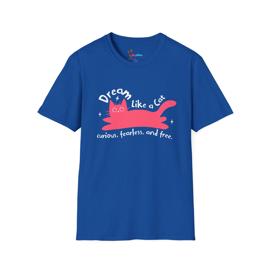 Dream Like a Cat T-Shirt — Curious, Fearless & Free Cat Graphic Tee