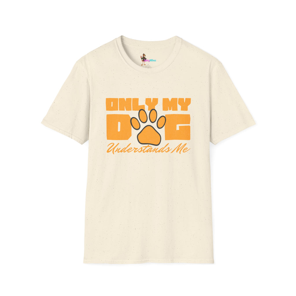 Only My Dog Understands Me T-Shirt