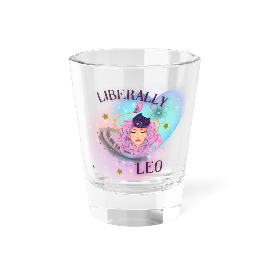 Liberally Leo Shot Glass  Astrology Zodiac 1.5oz Horoscope Gift Handcrafted